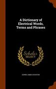 A Dictionary of Electrical Words, Terms and Phrases