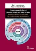 El nuevo profesional democrático en educación. Haciendo frente a los mercados, las mediciones y el gerencialismo