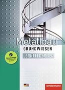 Metallbau Grundwissen: Lernfelder 1-4: Schülerbuch, 3. Auflage, 2011 (en Alemán)
