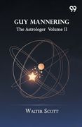 Guy Mannering: The Astrologer Volume II (en Inglés)