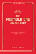 The Formula One Puzzle Book. 200 Brain-Teasing Activities Featuring the Cars, the Stars and the Races to Test Your F1 Knowledge (en Inglés)