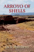 Arroyo of Shells, a Pueblo Tribal Police Mystery