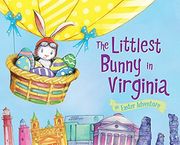 The Littlest Bunny in Virginia: An Easter Adventure