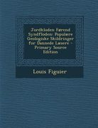 Jordkloden Forend Syndfloden: Populaere Geologiske Skildringer for Dannede Laesere (en Danés)