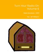 Turn Your Radio On - Volume 6. Radio Devotions - 2025 (en Inglés)