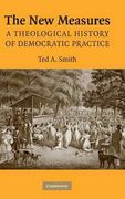The new Measures Hardback: A Theological History of Democratic Practice (en Inglés)