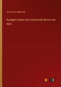 Ruotgers Leben des Erzbischofs Bruno von Köln (in German)