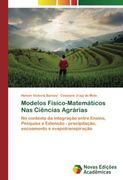 Modelos Físico-Matemáticos nas Ciências Agrárias: No Contexto da Integração Entre Ensino, Pesquisa e Extensão - Precipitação, Escoamento e Evapotranspiração