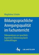 Bildungssprachliche Anregungsqualität Im Fachunterricht: Videoanalysen Zur Sprachlich-Kognitiven Aktivierung Durch Lehrkraftfragen (en Alemán)