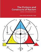 The Fictions and Constructs of Racism: Serie Convergencias 