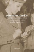 Evita frente al espejo: Ensayos sobre moda, estilo y política en Eva Perón