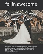 Wedding: Happy Wedding Guest Book: Birthday, Bridal Shower, Wedding, Baby Shower And Anniversary: Visitors Sign-In Guestbook Pe (en Inglés)