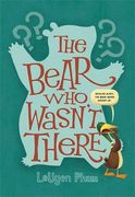 The Bear Who Wasn't There (en Inglés)