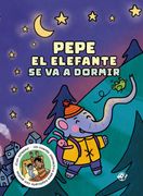 Cuéntame un Cuento Para Dormir - Pepe el Elefante: Un Cuento muy Tierno Para ir a Dormir Para Niños de Entre 2 a 4 Años.  Con Solapas, Ruidos, Gestos y Mucho Amor!