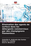 Élimination des agents de surface dans les détergents commerciaux par des champignons filamenteux (en Francés)