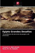 Egipto Grandes Desafios: "os Problemas não são Sinais de Paragem, são Directrizes" (en Portugués)
