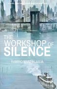 The Workshop of Silence (en Inglés)