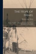 The Hope of Israel; Presumptive Evidence That the Aborigines of the Western Hemisphere are Descended