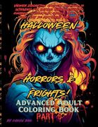 Halloween Horrors and Frights! Part 5 Advanced Adult Coloring Book (en Inglés)
