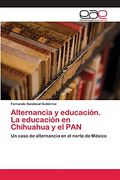 Alternancia y Educación. La Educación en Chihuahua y el pan (in Spanish)