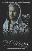 Axle: Hades Knights MC (Dark Alphas MC Romance): He's A Dark Dream, She's Hope, Together, They're Magical! (en Inglés)