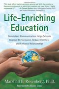 life-enriching education,nonviolent communication helps schools improve performance, reduce conflict, and enhance relationshi (en Inglés)