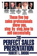 The Perfect Sales Presentation: These Five top Sales Professionals Show You, Step by Step, how to Sell Successfully (en Inglés)
