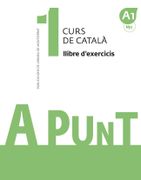 A Punt. Curs de Català. Llibre D'exercicis, 1 (en Catalán)