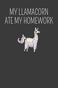 My Llamacorn ate my Homework: First day of School Llama With no Drama Adventure Book (en Inglés)