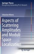 Aspects of Scattering Amplitudes and Moduli Space Localization