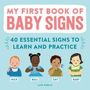 My First Book of Baby Signs: 40 Essential Signs to Learn and Practice (en Inglés)