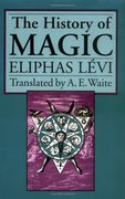 the history of magic,including a clear and precise exposition of its procedure, its rites, and its mysteries