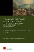 Trans-Atlantic Data Privacy Relations as a Challenge for Democracy