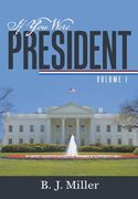 If You Were President: Volume I (en Inglés)