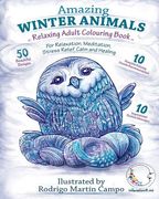 RELAXING Adult Coloring Book: AMAZING WINTER ANIMALS - For RELAXATION, MEDITATION, STRESS RELIEF, CALM and HEALING (en Inglés)