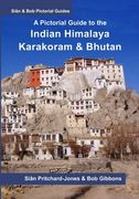 A Pictorial Guide to the Indian Himalaya, Karakoram and Bhutan: Hindu Kush, Bamiyan, K2, Kashmir, Ladakh, Himachal, Spiti, Darjeeling, Sikkim (en Inglés)