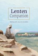 The Ascension Lenten Companion: Walking With Jesus to Jerusalem (en Inglés)