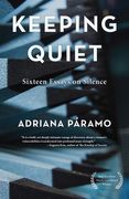 Keeping Quiet: Sixteen Essays on Silence (en Inglés)