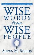 Wise Words from Wise People: The Book of Positivity, Motivation, & Success (en Inglés)