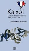 Kaixo! Manuel de Conversation Franã§Ais-Euskara (Leire) (en Francés)