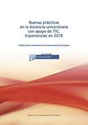Buenas Prácticas en la Docencia Universitaria con Apoyo de las Tic. Experiencias en 2018