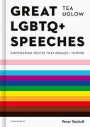 Great Lgbtq+ Speeches: Empowering Voices That Engage and Inspire (en Inglés)