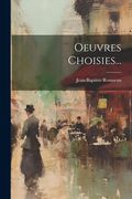 Oeuvres Choisies. (en Francés)