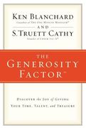 the generosity factor,discover the joy of giving your time, talent, and treasure (en Inglés)