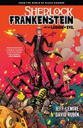Sherlock Frankenstein Volume 1: From the World of Black Hammer (en Inglés)