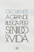 A Grande Busca Pelo Sentido da Vida