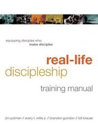 real-life discipleship training manual,equipping disciples who make disciples (en Inglés)