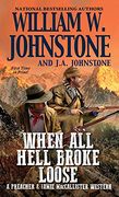 When all Hell Broke Loose: 3 (a Preacher & Maccallister Western) (en Inglés)