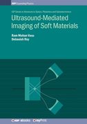 Ultrasound-Mediated Imaging of Soft Materials de ram Mohan Vasu(Institute of Physics Pub) (en Inglés)
