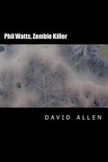 Phil Watts, Zombie Killer (en Inglés)